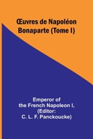 OEuvres de Napoléon Bonaparte (Tome I) (French Edition) 9362519631 Book Cover