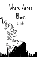 Where Ashes Bloom B0F2YXYN8L Book Cover
