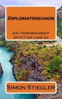 Diplomatenchaos: Ein Terrorangriff Spitzt Die Lage Zu 1535098031 Book Cover