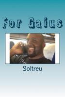 For Gaius: Soltreu's Feature Dedication to Draper Lovett Gaius Heath 1494452367 Book Cover