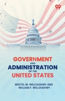 Government And Administration Of The United States 9378307728 Book Cover