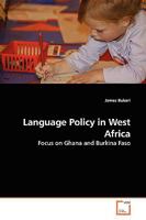 Language Policy in West Africa: Focus on Ghana and Burkina Faso 3639117743 Book Cover