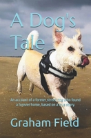 A Dog's Tale: An account of a former street dog who found a forever home, based on a true story. B0GTD85K34 Book Cover