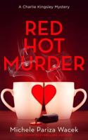 Red Hot Murder: A twisty cozy mystery (Charlie Kingsley Mysteries) 1945363916 Book Cover