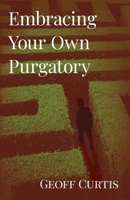 Embracing Your Own Purgatory B0GVTY5KS5 Book Cover