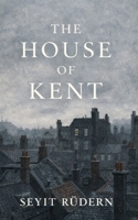 The House of Kent B0G4NDZCHB Book Cover