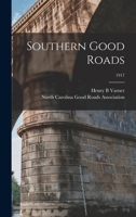 Southern Good Roads; 1917 1013973984 Book Cover
