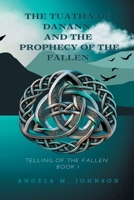 The Tuatha Dé Danann and the Prophecy of the Fallen (Telling of the Fallen) B09ZCQPRZZ Book Cover