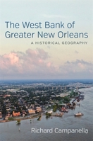 The West Bank of Greater New Orleans: A Historical Geography 0807172979 Book Cover