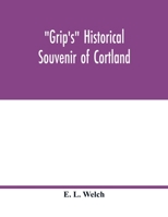 Grip's historical souvenir of Cortland 9354017630 Book Cover
