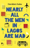 Nearly All the Men in Lagos are Mad 0063316366 Book Cover