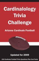 Cardinalology Trivia Challenge: Arizona Cardinals Football 1934372692 Book Cover