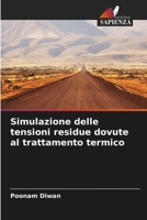 Simulazione delle tensioni residue dovute al trattamento termico (Italian Edition) 6209837271 Book Cover