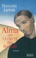 Alma ou la Chute des feuilles 2268043223 Book Cover