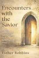 Encounters with the Savior: 45 Daily Devotions for Lent to Inspire Faith, Reflection, and Prayer B0GJLV73Z1 Book Cover