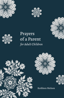 Prayers of a Parent for Adult Children 1629958263 Book Cover