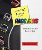 Survival Notes for Race Fans: Inspiration for the Road of Life 0809146460 Book Cover