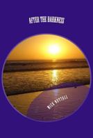 After the Darkness: Short stories 1539974634 Book Cover
