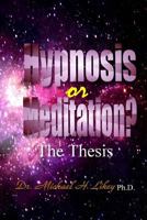 Hypnosis or Meditation? 1548438987 Book Cover
