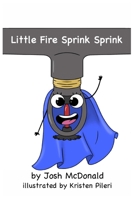 Little Fire Sprink Sprink B0DTKSWZD8 Book Cover