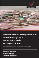 Niewidoczne zanieczyszczenia: badanie dotyczace zanieczyszczenia mikroplastikiem (Polish Edition) 6630158172 Book Cover