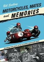 Motorcycle Mates and Memories: Recalling sixty years of fun in British motorcycle sport 178711581X Book Cover