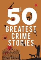 50 Greatest Crime Stories 9355208413 Book Cover
