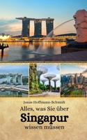 Alles, was Sie über Singapur wissen müssen B0CN5HD2DS Book Cover
