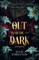 Out of the Dark: An Oath & Legacy Novella 1916967159 Book Cover