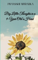 Big Little Thoughts in a 9-Year Old's Head A collection of short poems on just about...everything! 9375432645 Book Cover