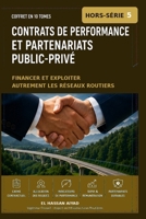Contrats de Performance et Partenariats Public-Privé: Financer et exploiter autrement les réseaux routiers (French Edition) B0H9M52TFR Book Cover