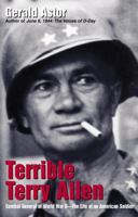 Terrible Terry Allen: Combat General of World War II - The Life of an American Soldier 0891417605 Book Cover