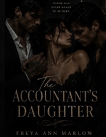 The Accountant’s Daughter: Power Was Never Meant to Be Hers - A Dark Mafia MFM Romance (Collateral) B0H9ZZNR5X Book Cover