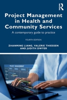 Project Management in Health and Community Services: A contemporary guide to practice 1032556749 Book Cover