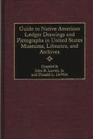 Guide to Native American Ledger Drawings and Pictographs in United States Museums, Libraries, and Archives (Bibliographies and Indexes in American History) 0313306931 Book Cover