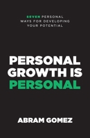 Personal Growth Is Personal: Seven Personal Ways for Developing Your Potential 1960678817 Book Cover