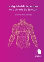 La dignidad de la persona en la obra de Elio Sgreccia (Spanish Edition) 6079706563 Book Cover