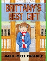 Brittany's Best Gift 1958202134 Book Cover