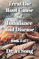 Treat the Root Cause of Imbalance and Disease B0GTS5V1QD Book Cover