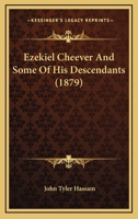Ezekiel Cheever And Some Of His Descendants 1104126575 Book Cover
