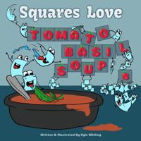 Squares Love Tomato Basil Soups 196736009X Book Cover