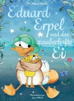 Eduard Erpel und das zauberhafte Ei 3200085770 Book Cover