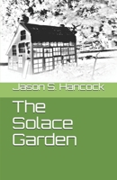 The Solace Garden 1705371418 Book Cover