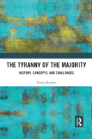 The Tyranny of the Majority: History, Concepts, and Challenges 0367592991 Book Cover