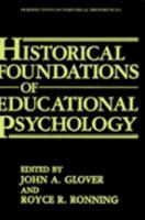 Historical Foundations of Educational Psychology (Perspectives on Individual Differences) 0306423545 Book Cover