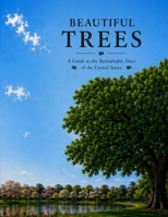 Beautiful Trees: A Guide to the Remarkable Trees of the United States B0HBXGVPPW Book Cover
