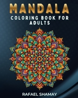 Coloring Book for Adults: Beautiful Mandalas Designed for Stress-Relieving B0CV2WBMJL Book Cover