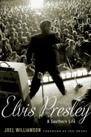Elvis Presley: A Southern Life 0199863172 Book Cover