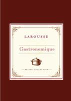 Larousse Gastronomique Recipe Collection 0307336034 Book Cover