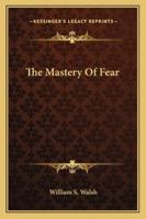 The Mastery Of Fear 1163190667 Book Cover